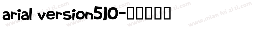 arial version510字体转换
